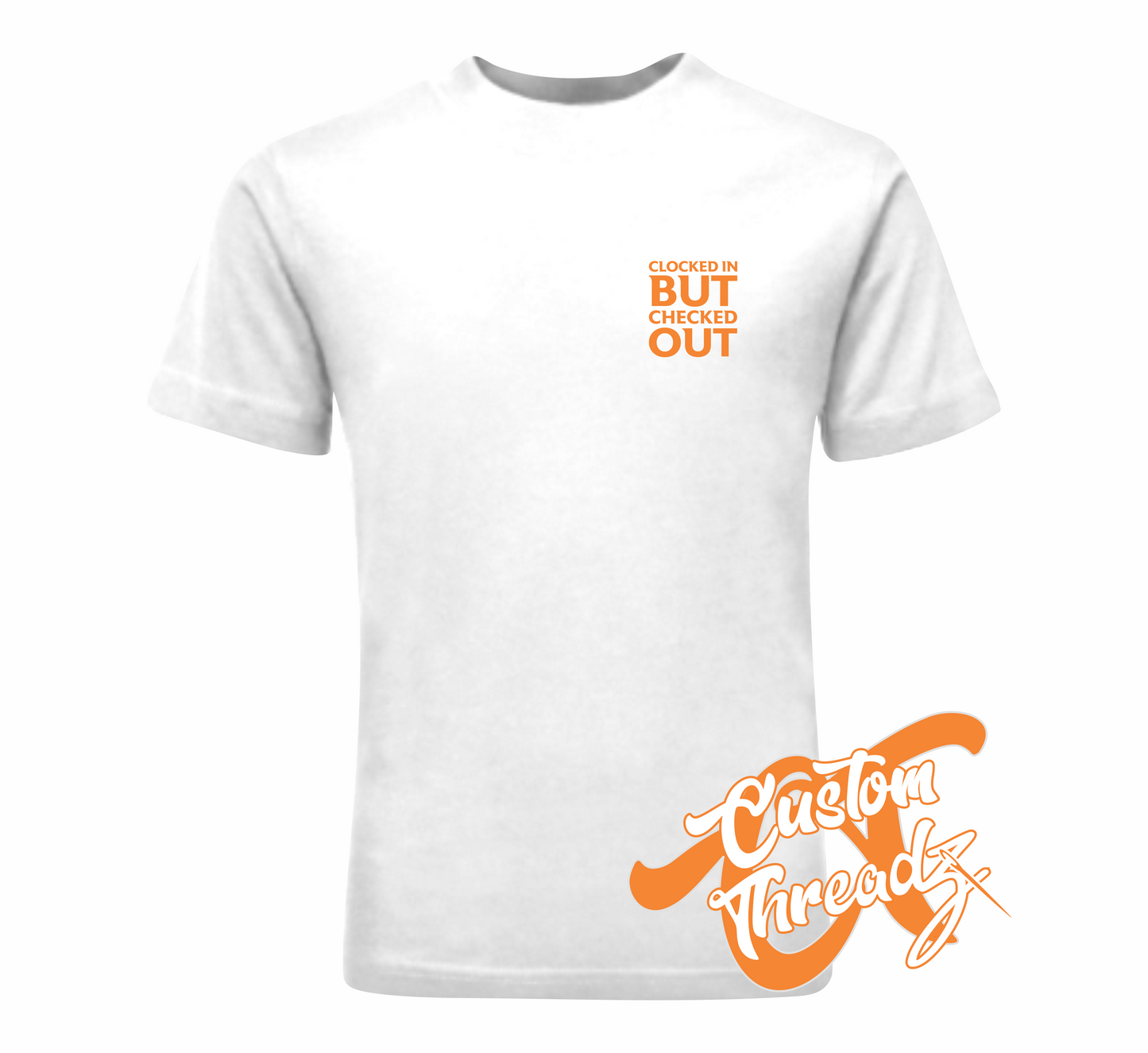 white t-shirt with clocked in but checked out DTG printed design