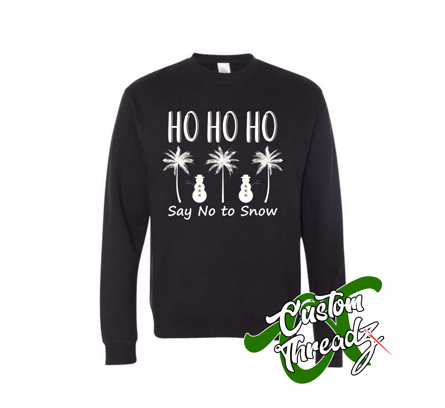 black crewneck sweatshirt with HO HO HO say no to snow DTG printed design