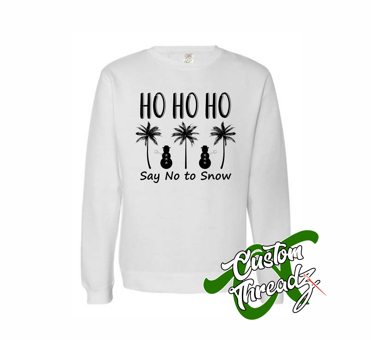 white crewneck sweatshirt with HO HO HO say no to snow DTG printed design