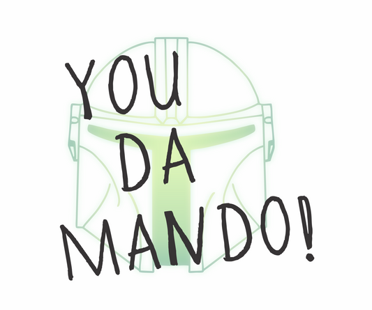 you da mando mandalorian DTG design graphic