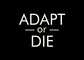 adapt or die the infamous collection DTG design graphic