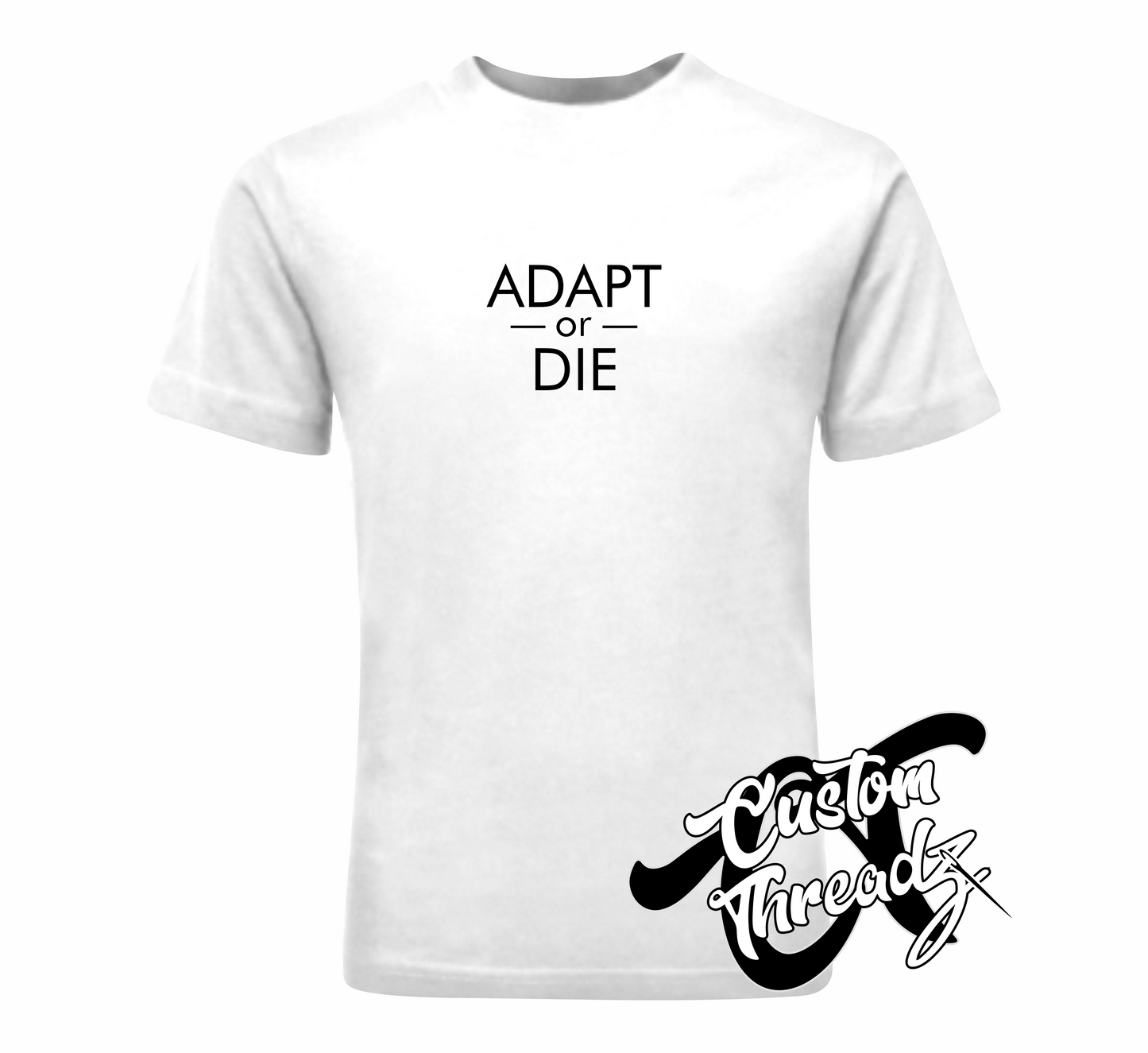white tee with adapt or die the infamous collection DTG printed design