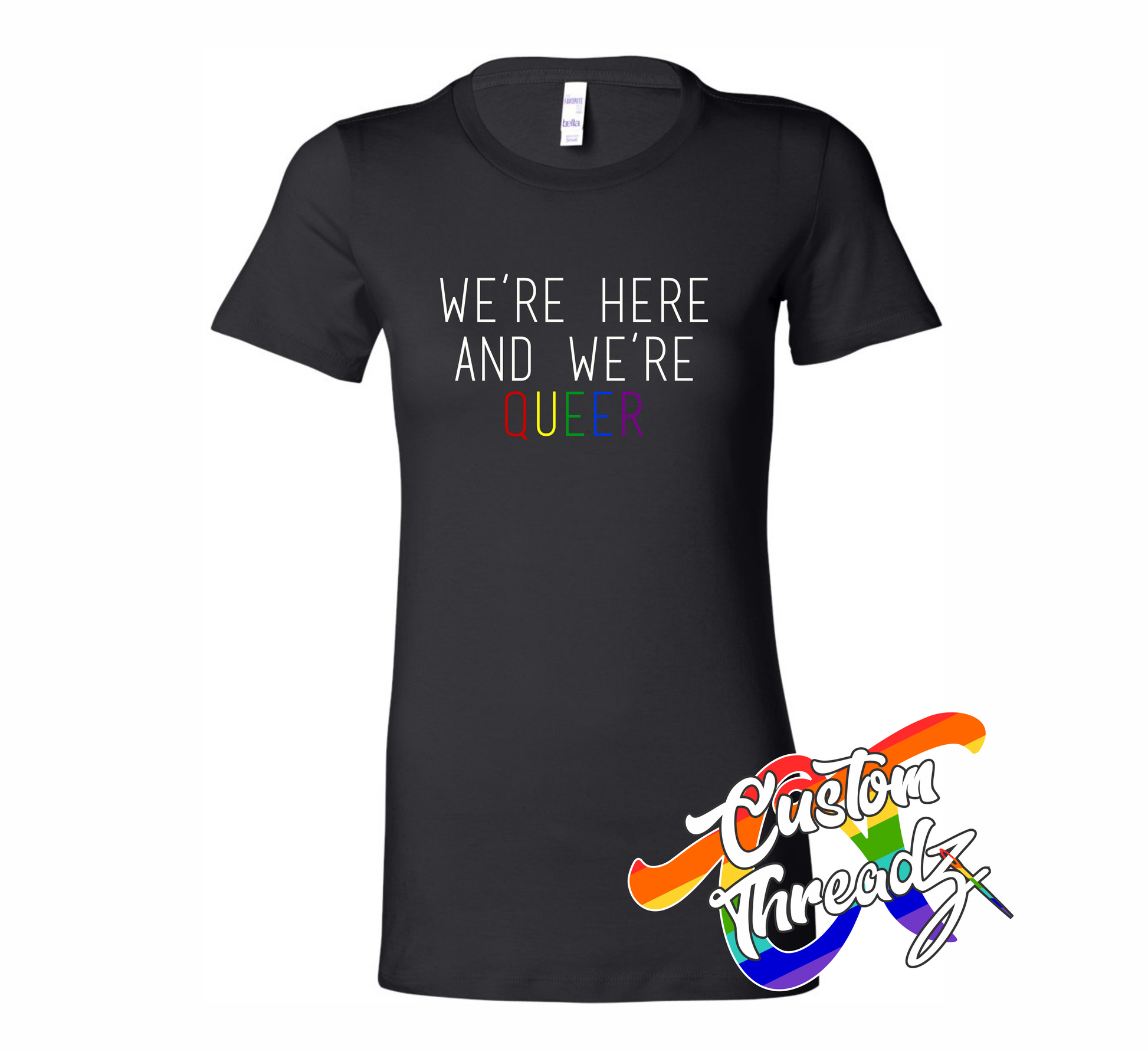 black womens tee with were here were queer rainbow DTG printed design