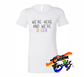 white womens tee with were here were queer rainbow DTG printed design