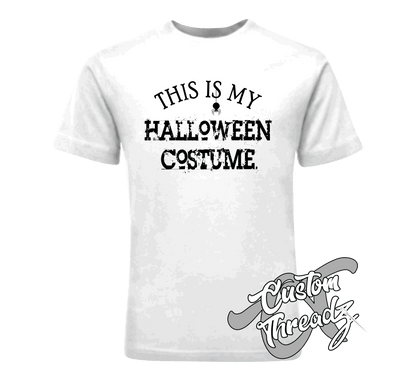 white tee with this is my halloween costume DTG printed design