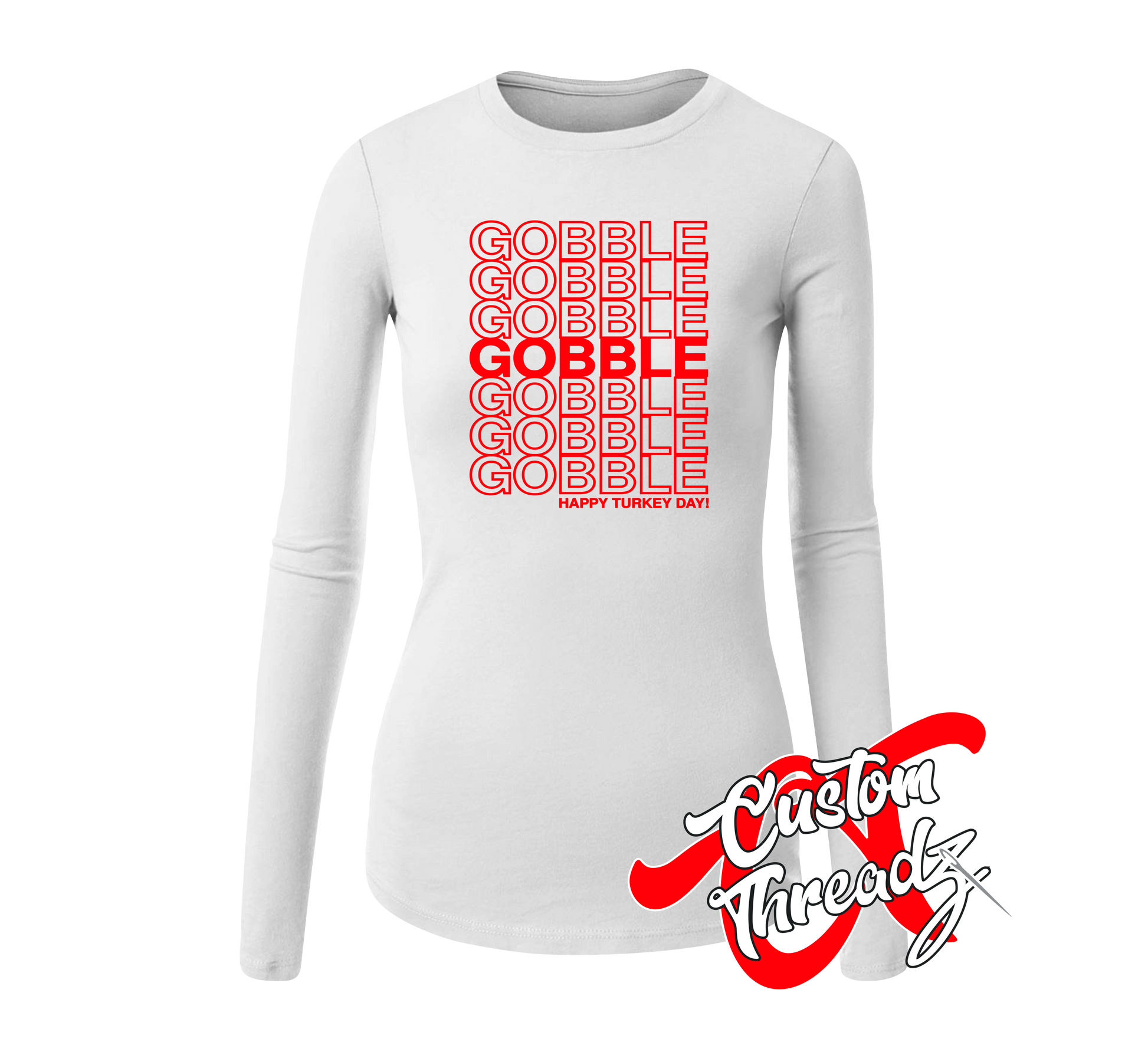 white womens long sleeve tee with gobble gobble happy turkey day thanksgiving DTG printed design