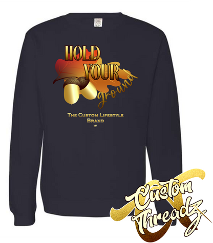 navy crewneck sweatshirt with hold your ground fall autumn DTG printed design