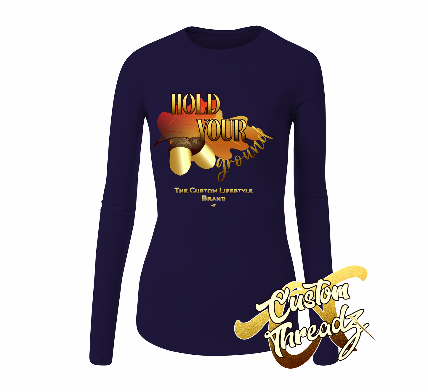 navy womens long sleeve tee with hold your ground fall autumn DTG printed design