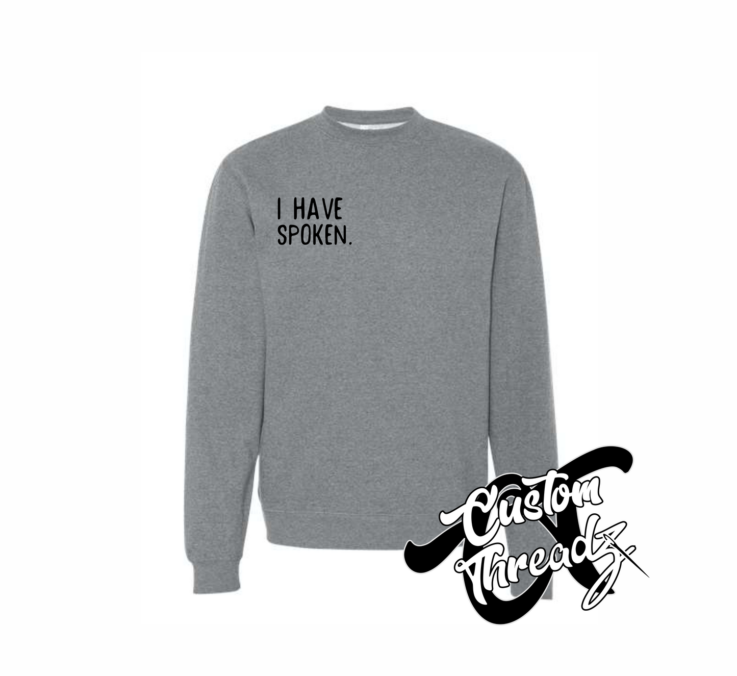 gunmetal grey crewneck sweatshirt with i have spoken mandalorian DTG printed design
