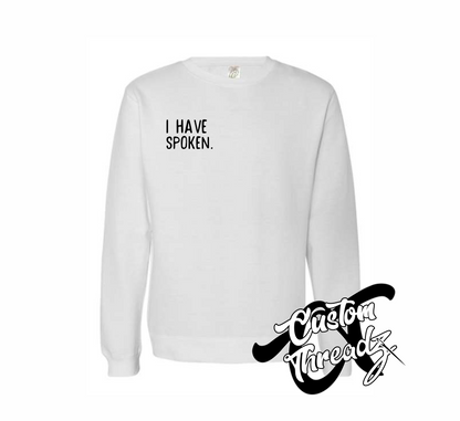 white crewneck sweatshirt with i have spoken mandalorian DTG printed design