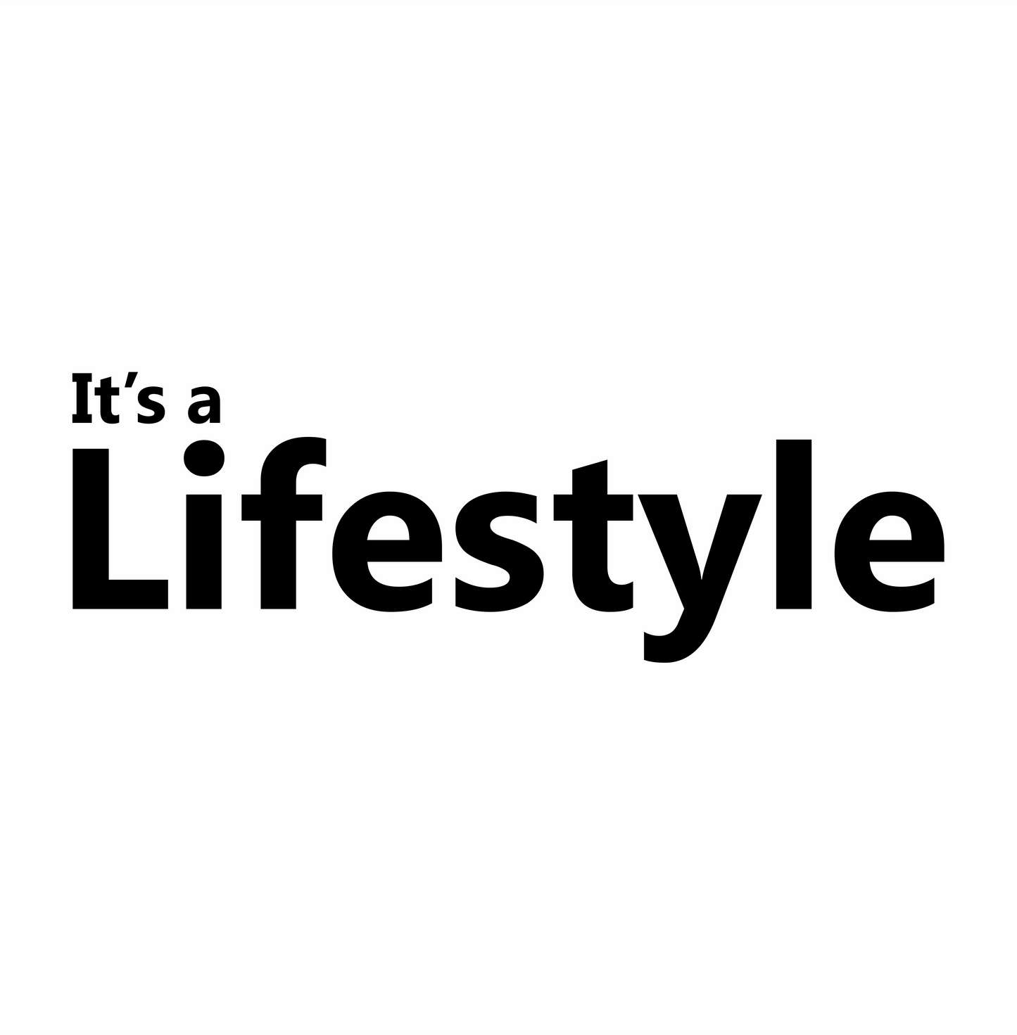 its a lifestyle DTG design graphic