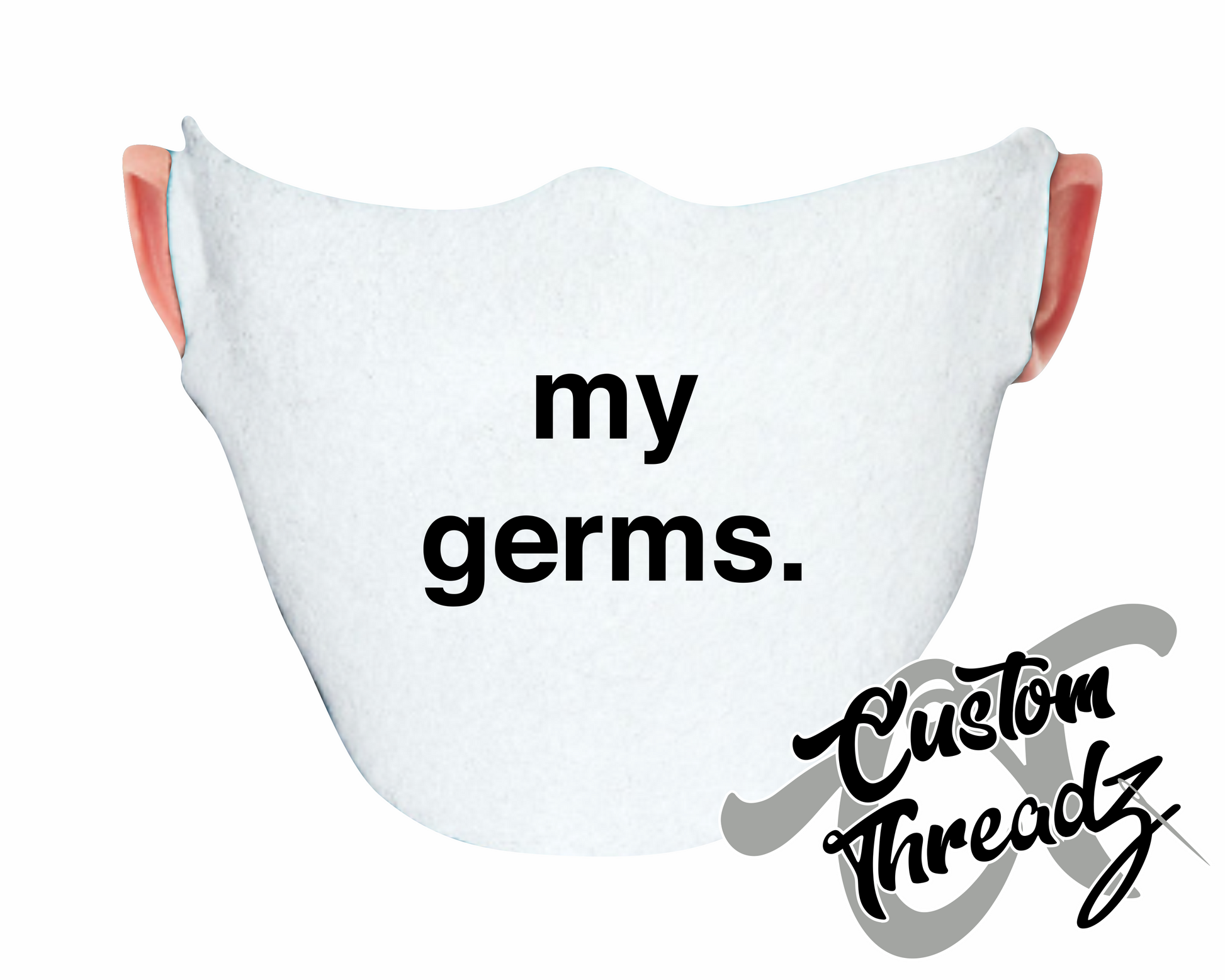 white face mask with my germs DTG printed design