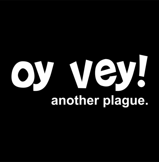 oy vey another plague DTG design graphic