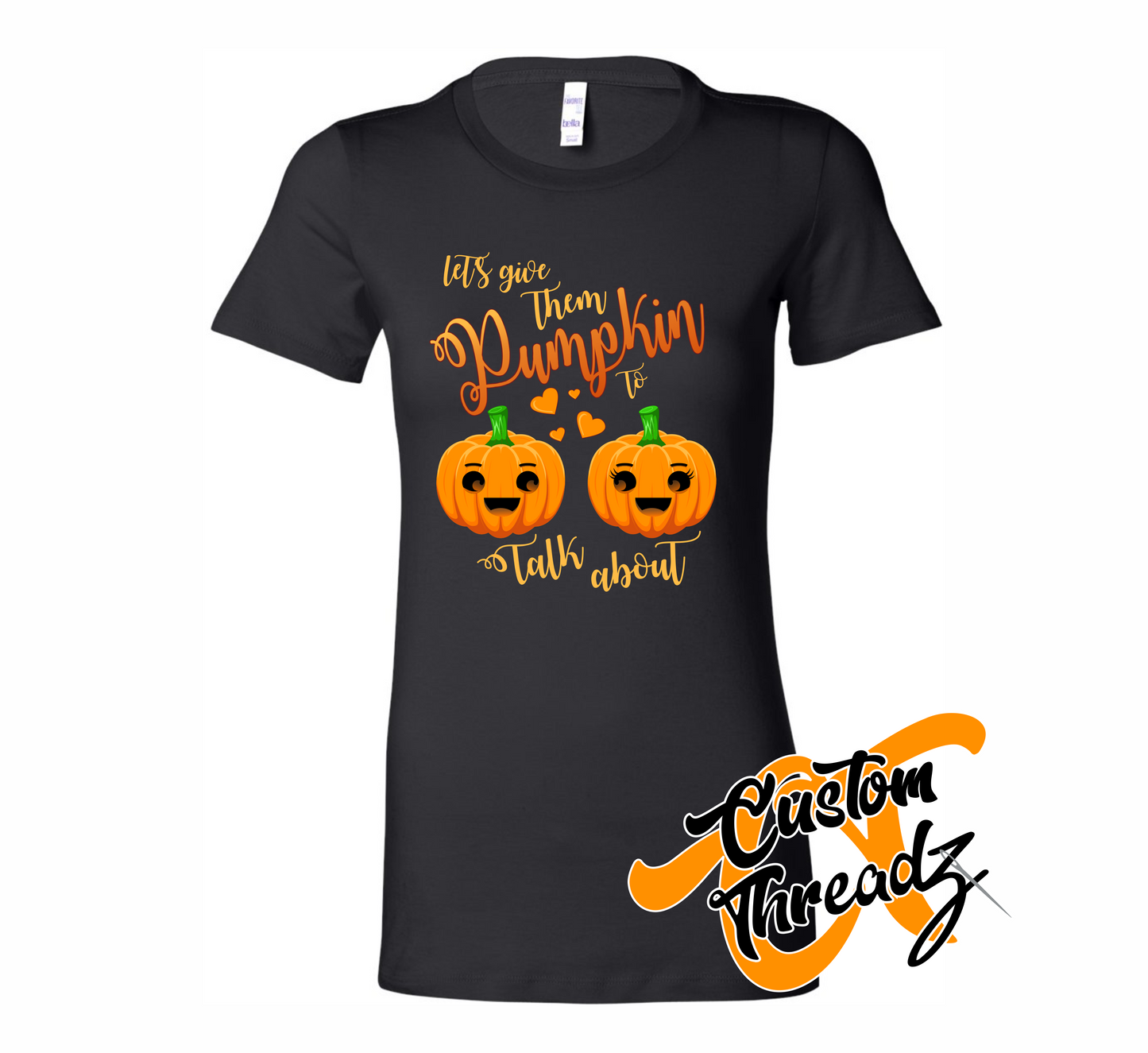 black womens tee with lets give them pumpkin to talk about halloween DTG printed design