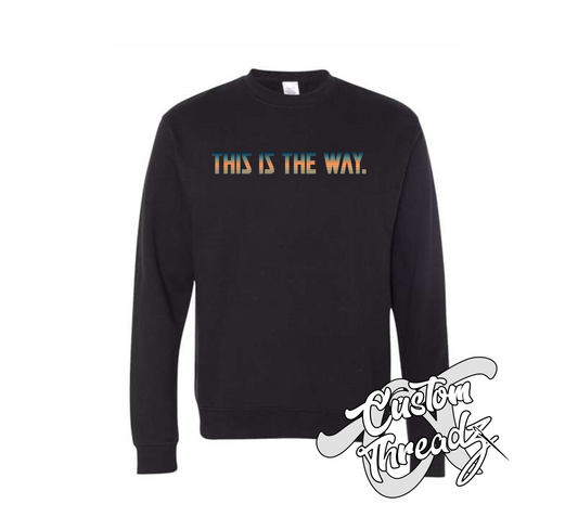 black crewneck sweatshirt with this is the way mandalorian star wars DTG printed design